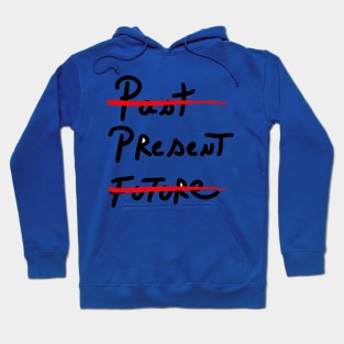 Past Present Future Hoodie